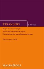 Étrangers : Migration économique - Accès au territoire et séjour - Occupation des travailleurs étrangers